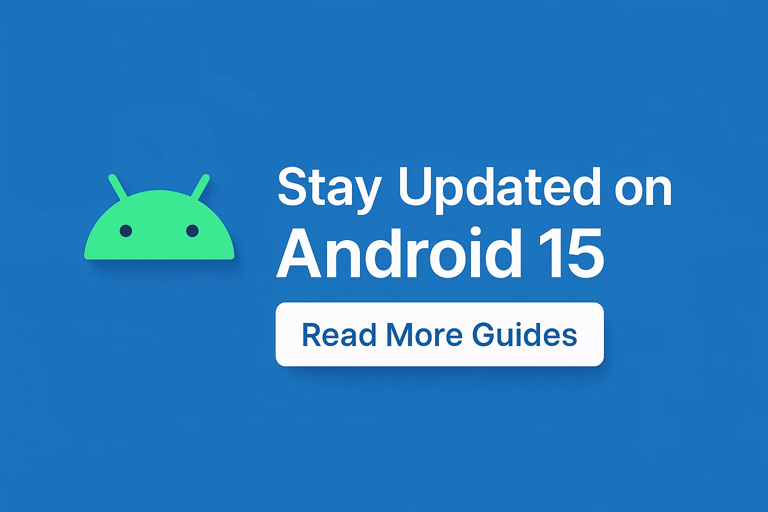 Android 15 CTA Banner with Read More Button Android 15 CTA Banner with Read More Button