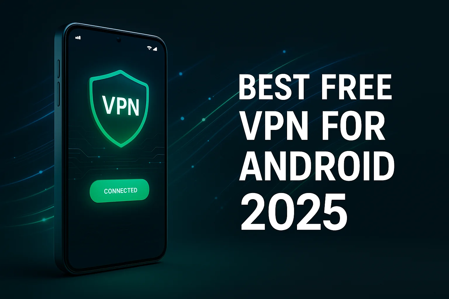 3D glowing shield icon with Android VPN app active on a smartphone screen.