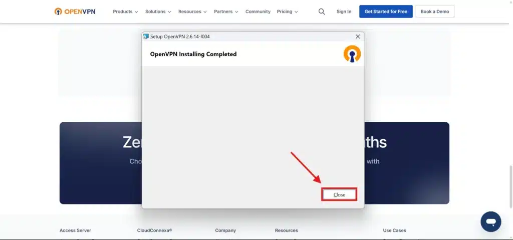 OpenVPN Installation guide on Windows, Android & Routers OpenVPN Installation Completed Hit the close button